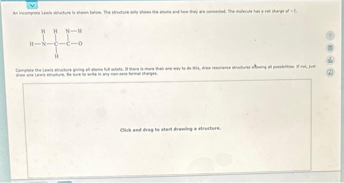 please help An incomplece Lewis structure is shown below. The structure only