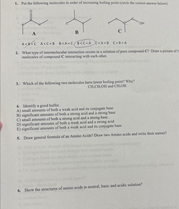  please answer all questions 1. Put the following molecules in order