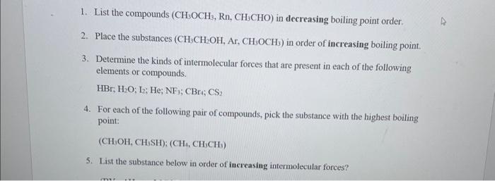 please answer 1-5 and explain thank you 1. List the compounds (CH3OCH3,Rn2,CH3CHO)