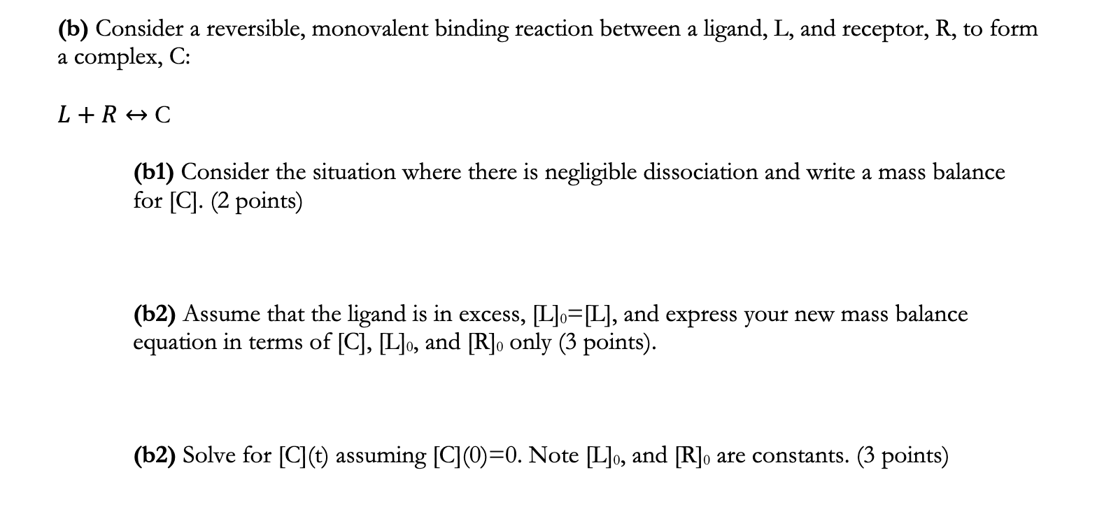  (b) Consider a reversible, monovalent binding reaction between a ligand, L,
