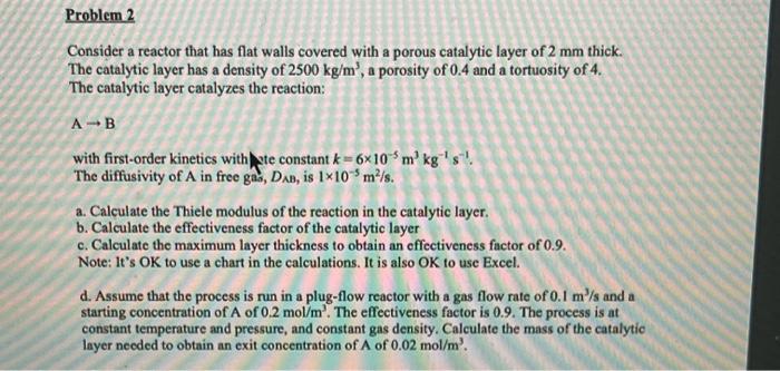 c. The reactor volume is 5m3, and the volumetric flow rate is