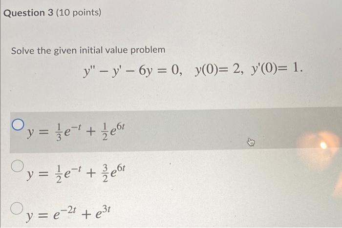  Question 3 (10 points) Solve the given initial value problem y"