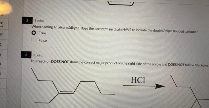 7 point When naming an alkene/alkyne, does the parent/main chain HAVE to
