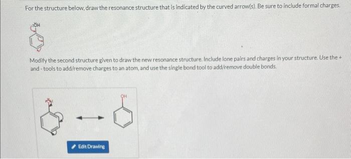  For the structure below, draw the resonance structure that is indicated