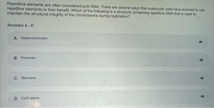  Repetitive elements are often considered junk DNA. There are several ways