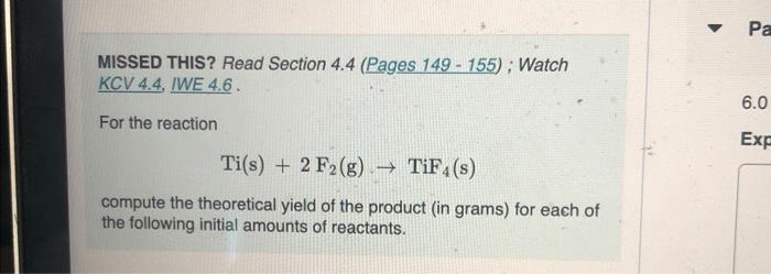  MISSED THIS? Read Section 4.4 (Pages 149 - 155) ; Watch