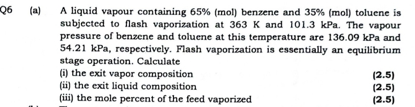  Q6 (a) A liquid vapour containing 65%(mol) benzene and 35%(mol) toluene