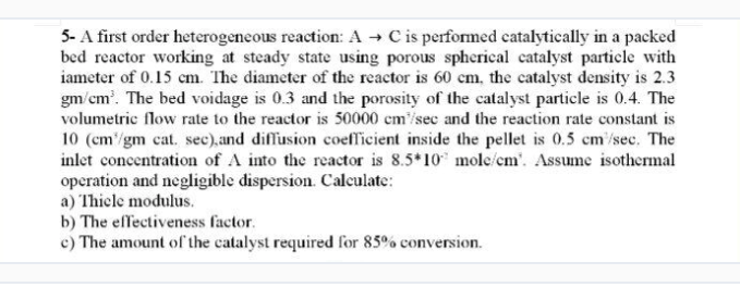  5- A first order heterogeneous reaction: AC is performed catalytically in