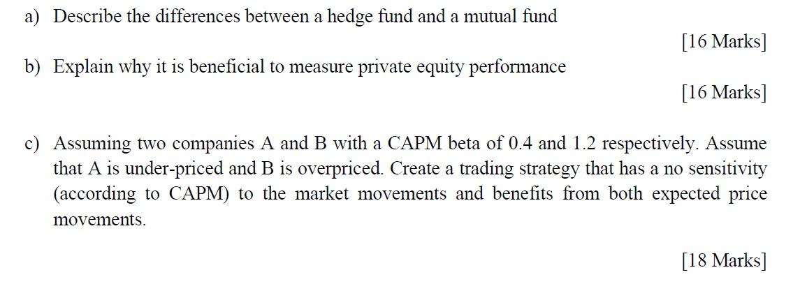  a) Describe the differences between a hedge fund and a mutual