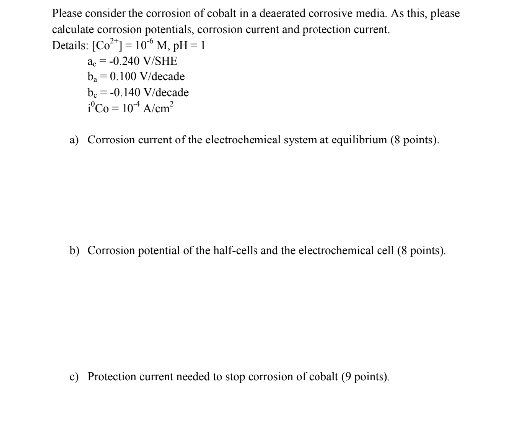 CORROSION ENGINEERING! PLEASE ANSWER A THRU C VERY CLEARLY WITH CLEAR STEPS