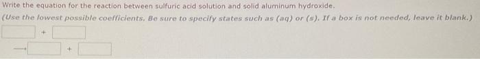 the lowest possible coefficients, He sure to specify states such as (aq)