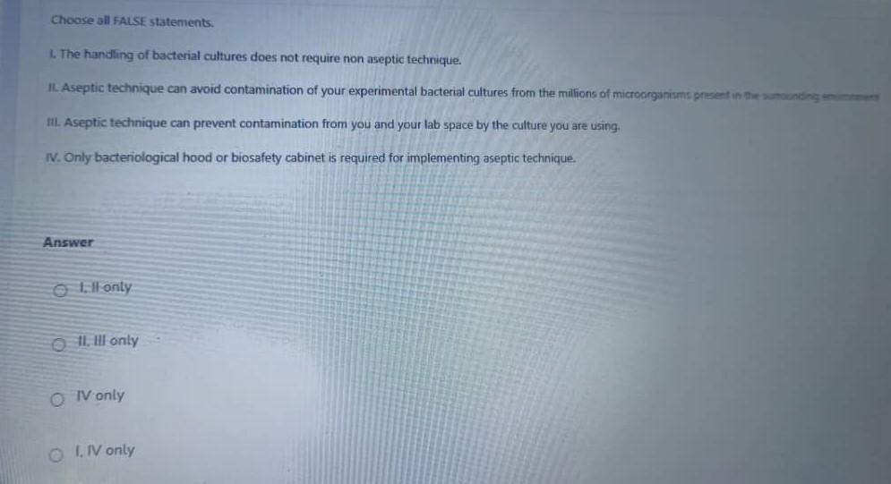 Question 1 Question 2 Question 3 Choose all FALSE statements L. The