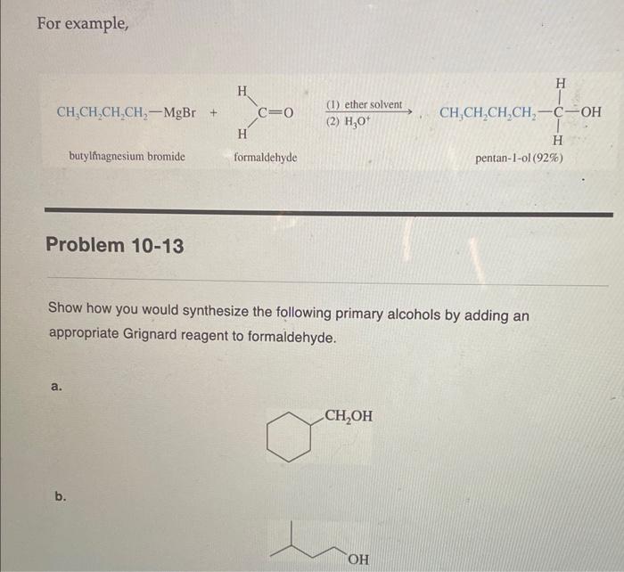 Please show all work. Thank you! For example, (2)H3O+(1)ethersolvent CH3CH2CH2CH2 butylfnagnesium bromide