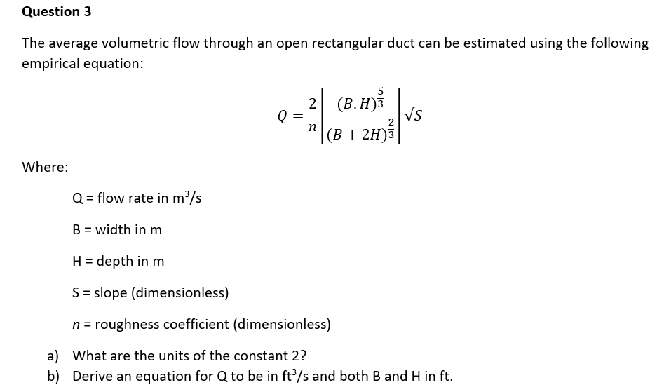  Question 3 The average volumetric flow through an open rectangular duct