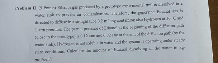  Problem II. ( 9 Points) Ethanol gas produced by a prototype