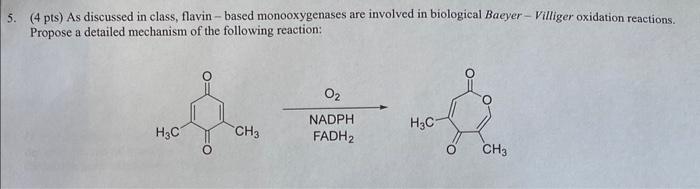  5. (4 pts) As discussed in class, flavin - based monooxygenases