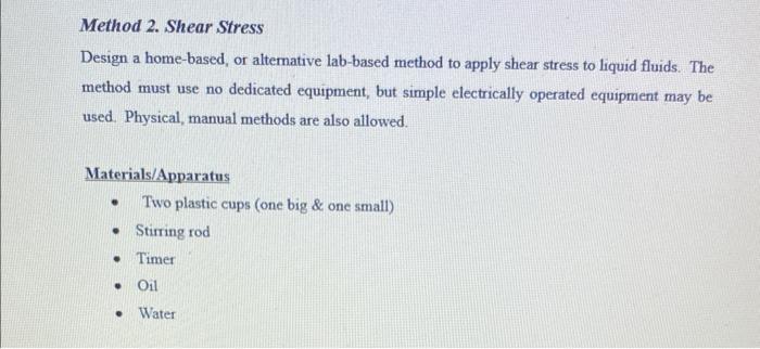 To investigate the viscosity-shear stress relationships of selected food fluids. Method 1.