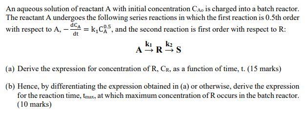  An aqueous solution of reactant A with initial concentration Cao is