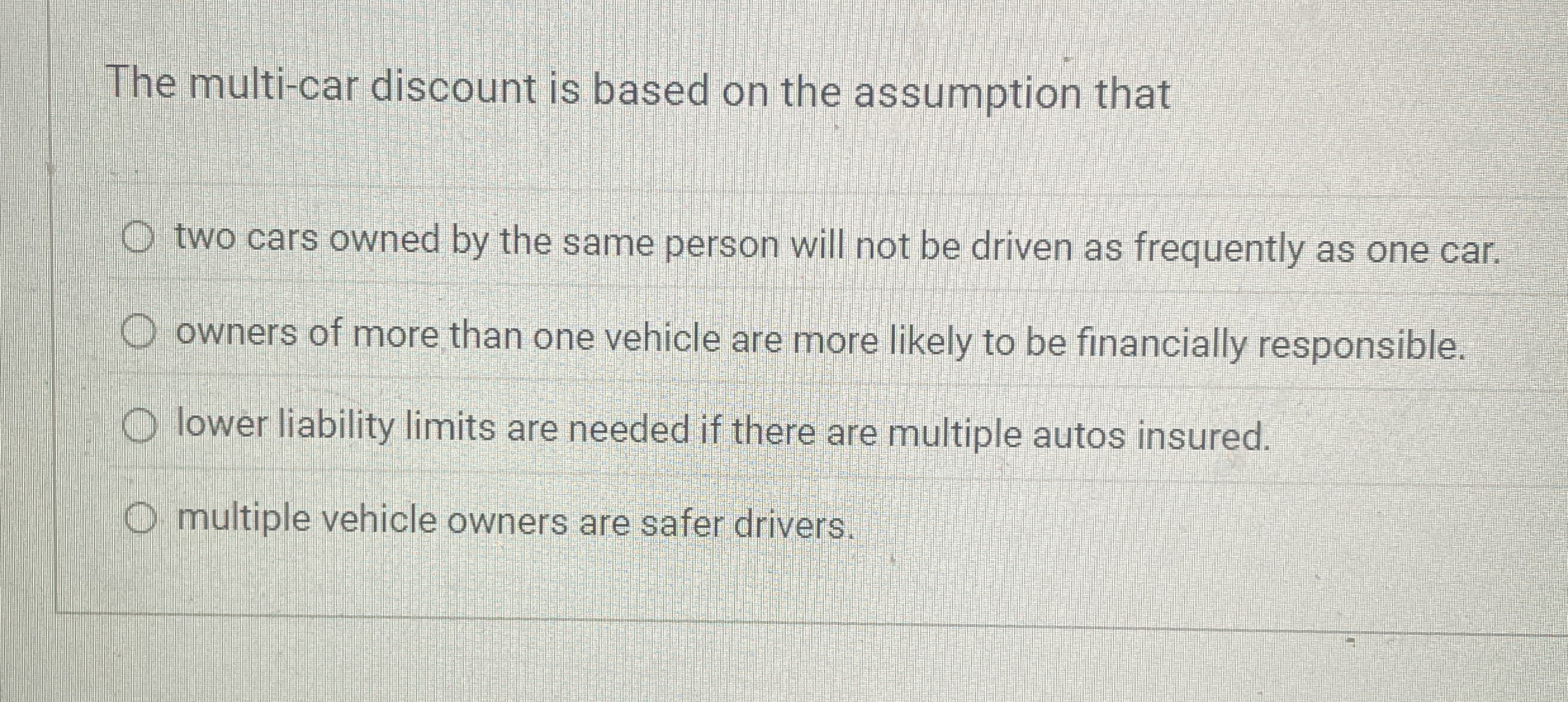  The multi-car discount is based on the assumption that two cars