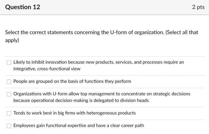  Question 12 2 pts Select the correct statements concerning the U-form
