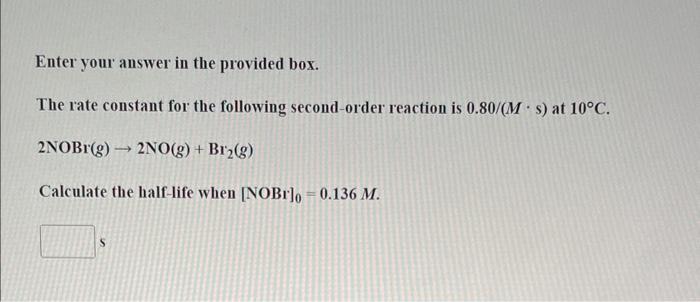  Enter your answer in the provided box. The rate constant for