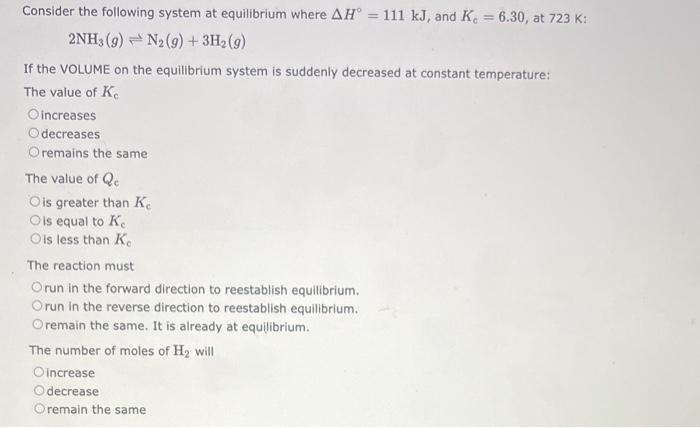 please solve and explain Consider the following system at equilibrium where H=111kJ,