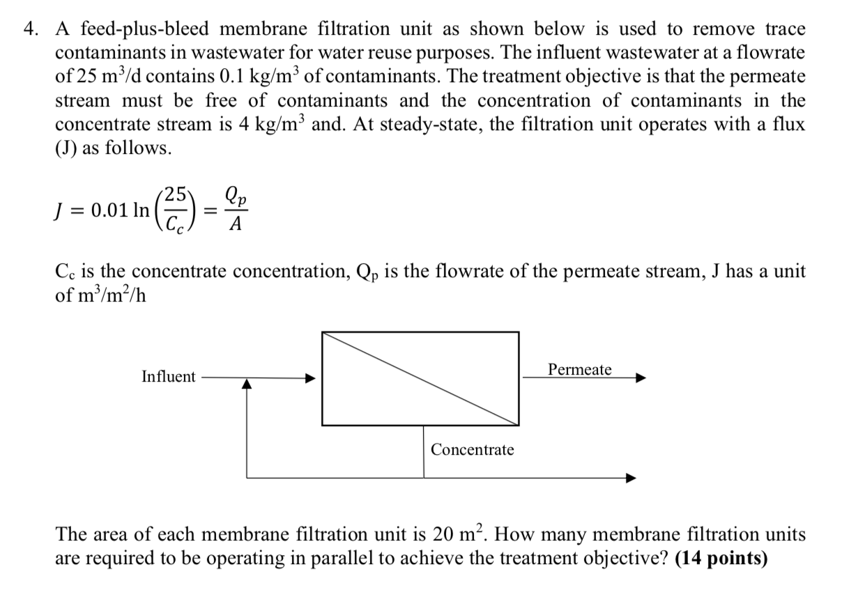  4. A feed-plus-bleed membrane filtration unit as shown below is used