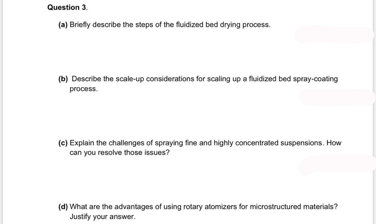  Question 3. (a) Briefly describe the steps of the fluidized bed