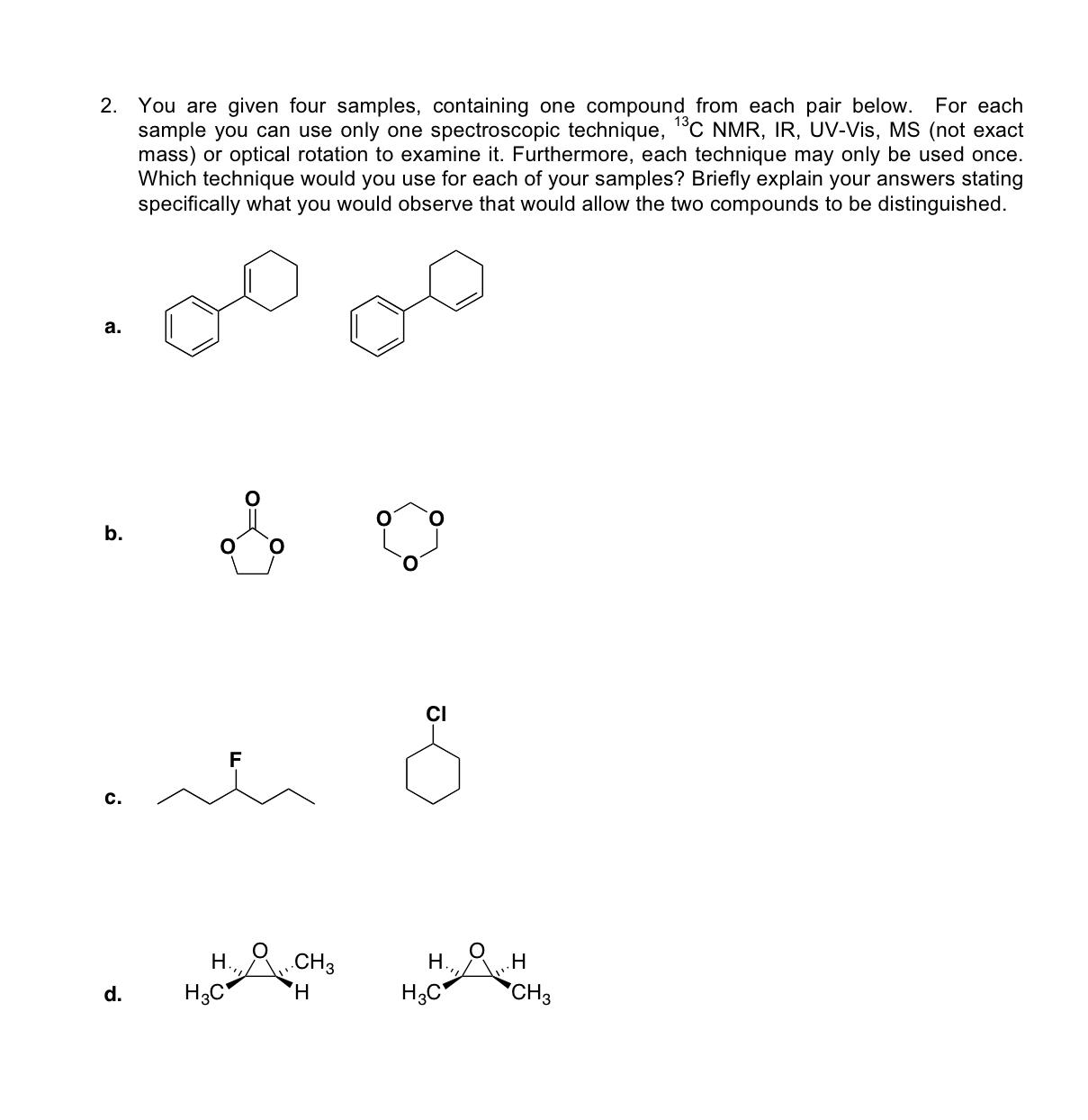  You are given four samples, containing one compound from each pair