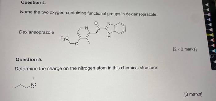  Name the two oxygen-containing functional groups in dexlansoprazole. Dexlansoprazole Question 5.
