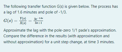  The following transfer function G(s) is given below. The process has