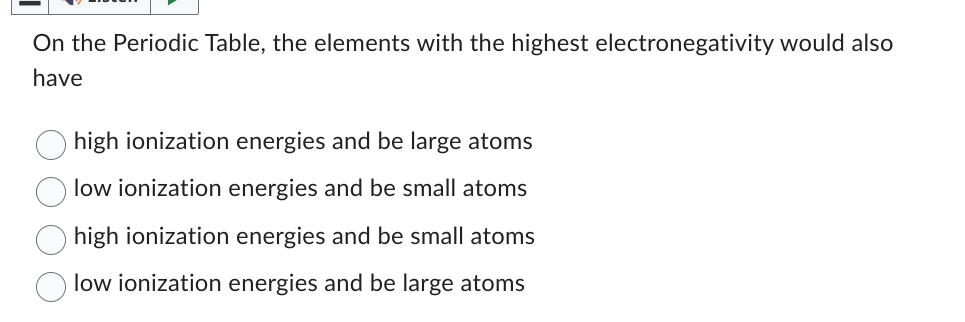  On the Periodic Table, the elements with the highest electronegativity would