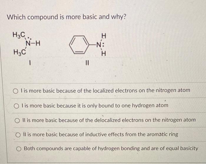  Which compound is more basic and why? I is more basic