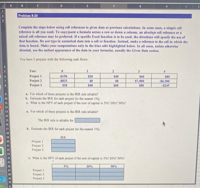  Please give excel formulas! :) D t G H Problem 8-20