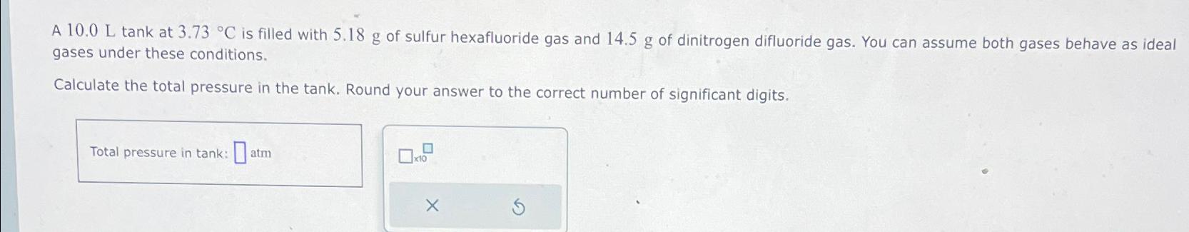  A 10.0L tank at 3.73C is filled with 5.18g of sulfur