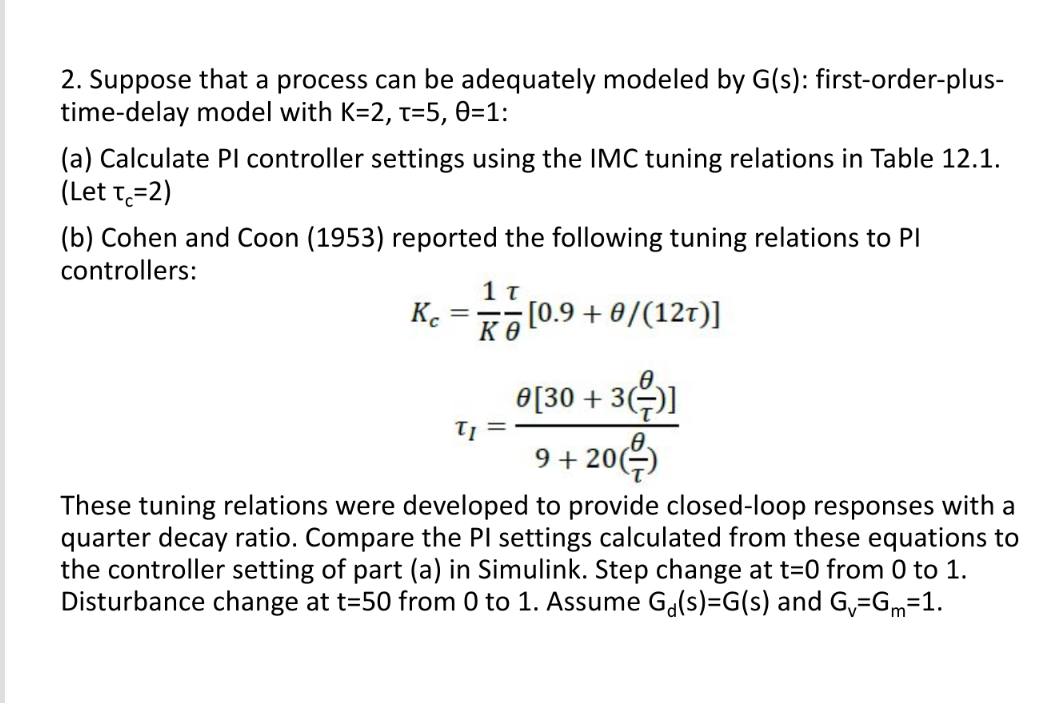 2. Suppose that a process can be adequately modeled by G(s)