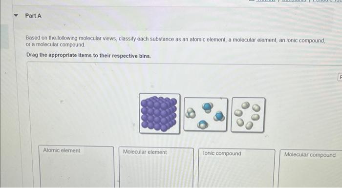  Based on the following molecular views, classify each substance as an