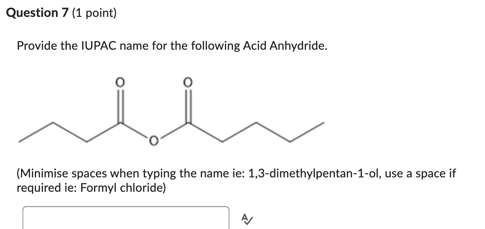  Question 7(1 point) Provide the IUPAC name for the following Acid