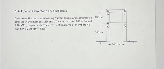  Determine the maximum loading P if the tensile and compressive 180
