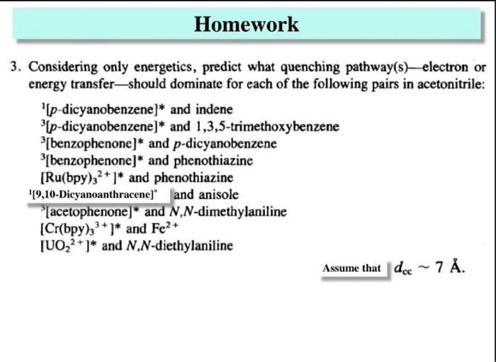  Homework 3. Considering only energetics, predict what quenching pathway(s) electron or