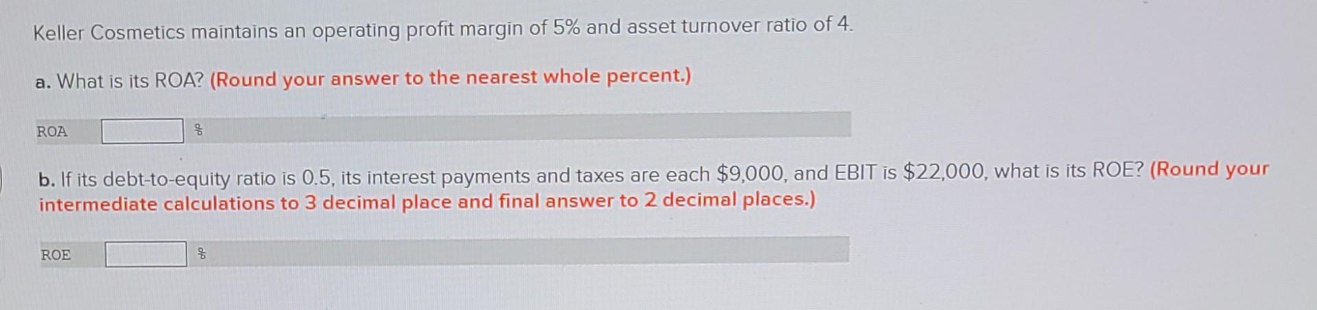  please bold awnsers Keller Cosmetics maintains an operating profit margin of