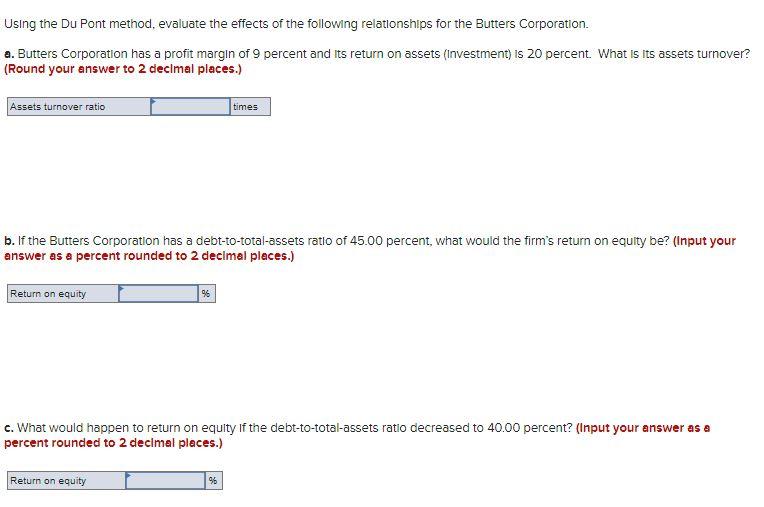 Using the Du Pont method, evaluate the effects of the following