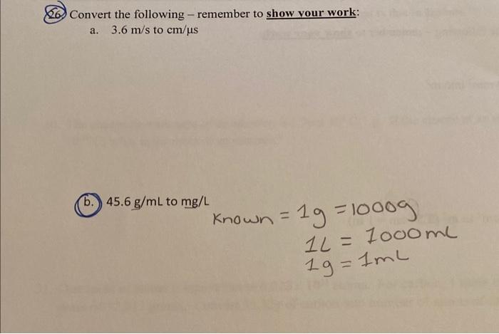 SHOW WORK !! 26 a.) convert 3.6 m/s to cm/us 26 b.)