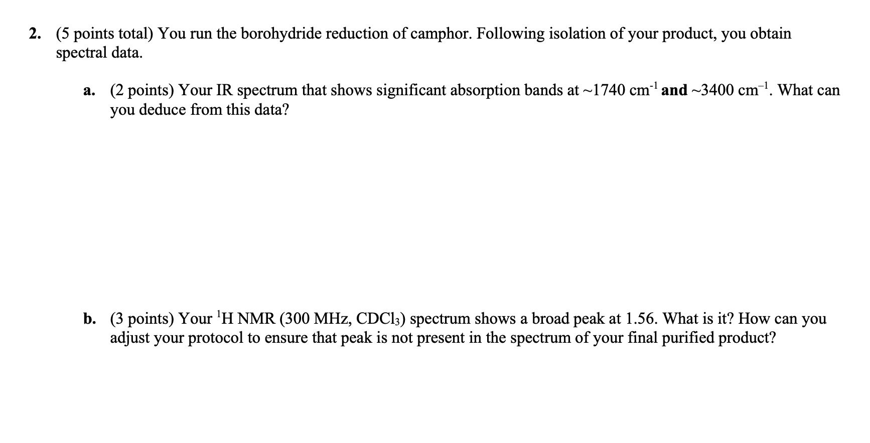 spectral data. a. (2 points) Your IR spectrum that shows significant