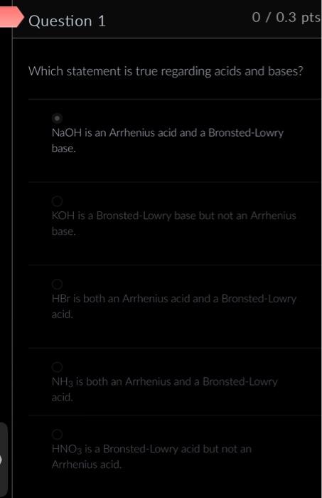  Which statement is true regarding acids and bases? NaOH is an