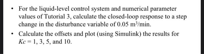 help pls - For the liquid-level control system and numerical parameter values