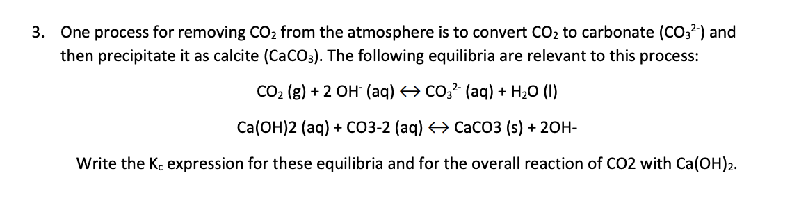  One process for removing CO2 from the atmosphere is to convert