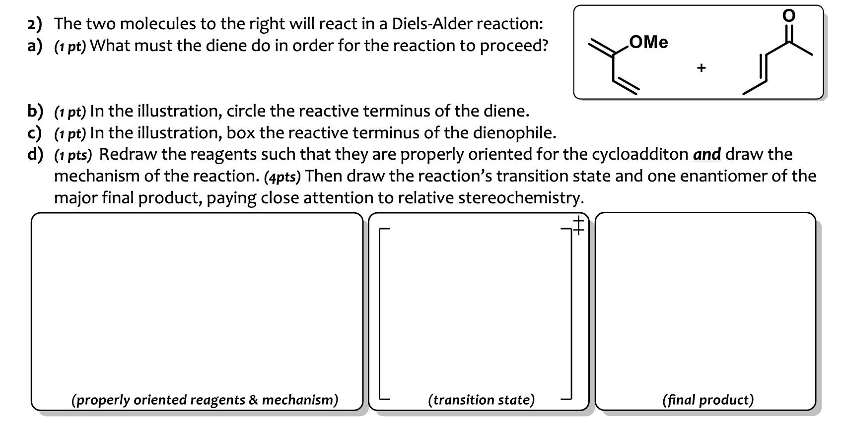 2) The two molecules to the right will react in a