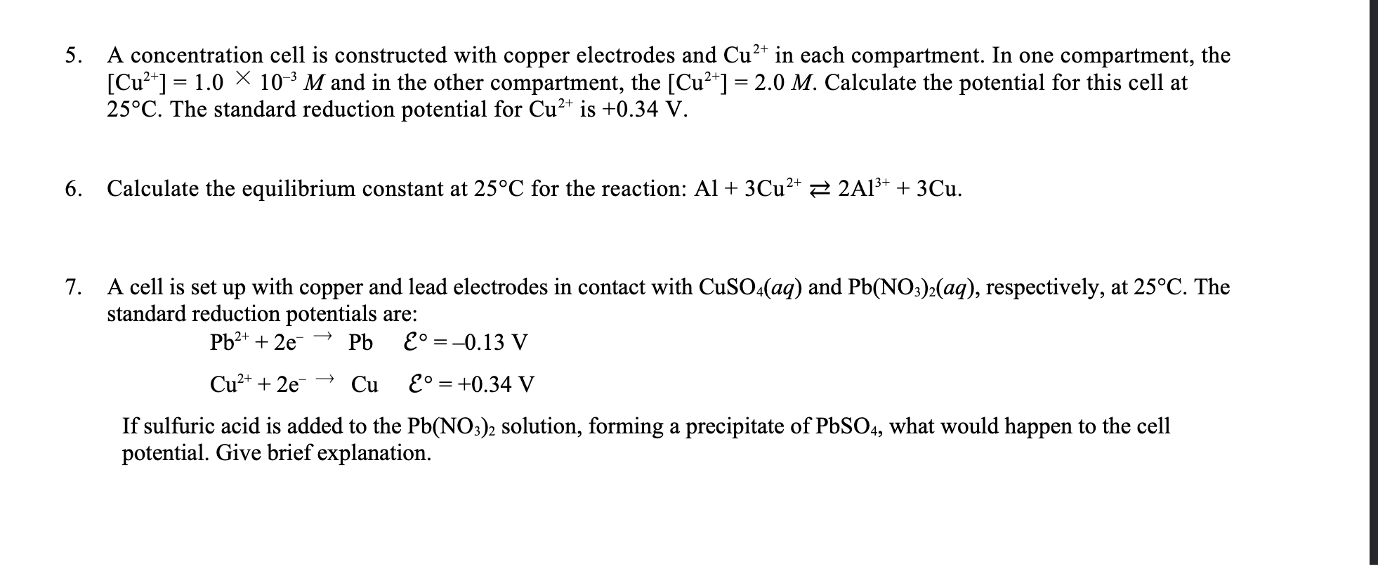  5. A concentration cell is constructed with copper electrodes and Cu2+
