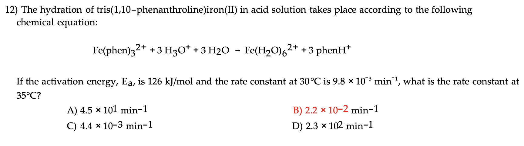 Answer is in red please break it down 12) The hydration of